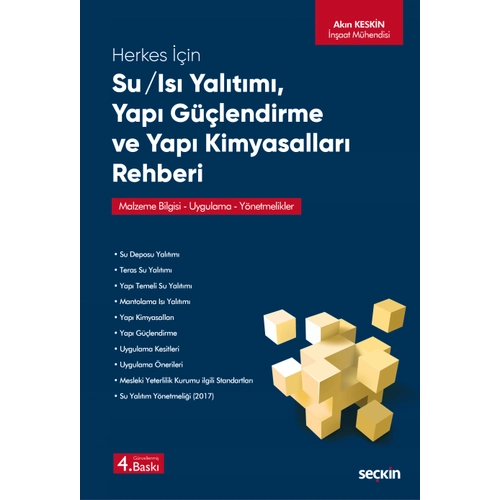 Se�kin Yay�nc�l�k Herkes ��in Su / Is� Yal�t�m� � Yap� G��lendirme ve Yap� Kimyasallar� Rehberi Malzeme Bilgisi � Uygulama � Y�netmelikler Ak�n Keskin 4. Bask�,� May�s 2026