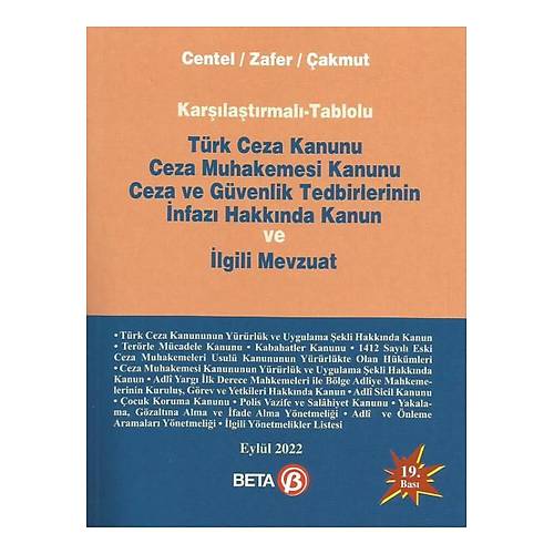 Beta Yayınevi Karşılaştırmalı - Tablolu TCK, CMK, CGTİK ve İlgili Mevzuat Nur Centel Hamide Zafer Özlem Yenerer Çakmut