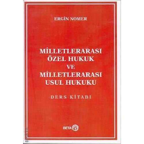 Beta Yay�nc�l�k Milletleraras� �zel Hukuk ve Milletleraras� Usul Hukuku Ders Kitab� (Ergin Nomer)