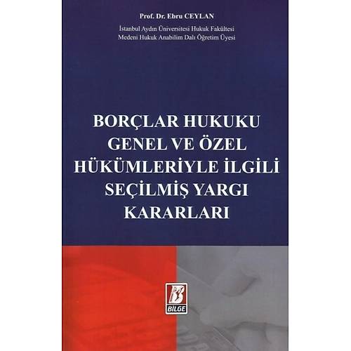 BilgeYayınevi Borçlar Hukuku Genel Ve Özel Hükümleriyle İlgili Seçilmiş ...