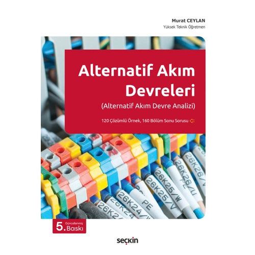 Se�kin Yay�nc�l�k Alternatif Ak�m Devreleri (Alternatif Ak�m Devre Analizi) Murat Ceylan 5. Bask�,� Ocak 2026
