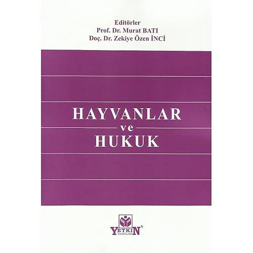 Yetkin Yaynevi Hayvanlar ve Hukuk Murat Bat/Zekiye zen nci