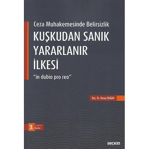Se�kin Yay�nevi Ceza Muhkemesinde Belirsizlik Ku�kudan San�k Yararlan�r �lkesi Koray Do�an