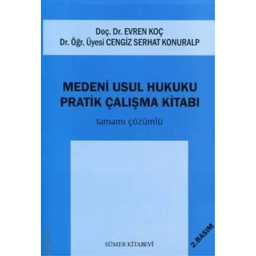S�mer Kitabevi Medeni Usul Hukuku Pratik �al��ma Kitab� (Evren Ko�,Cengiz Serhat Konuralp)