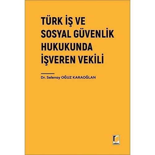 Adalet Yay�nlar� T�rk �� ve Sosyal G�venlik Hukukunda ��veren Vekili Selenay O�uz Karao�lan Temmuz 2026