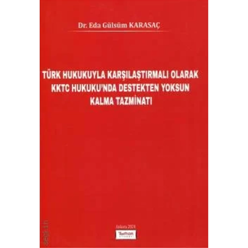 Turhan Kitabevi T�rk Hukukuyla Kar��la�t�rmal� Olarak KKTC Hukuku'nda Destekten Yoksun Kalma Tazminat� (Eda G�ls�m Karasa�)