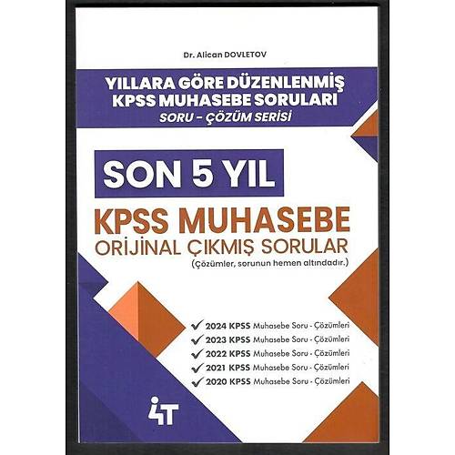 4T Yay�nlar� KPSS A Grubu Muhasebe Orijinal ��km�� Sorular Son 5 Y�l ��z�ml� - Alican Dovletov 4T Yay�nlar�