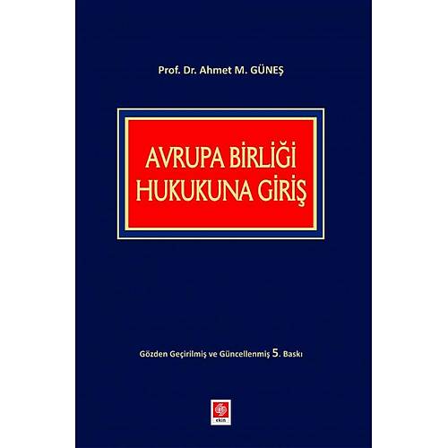 Ekin Yaynlar Avrupa Birlii Hukukuna Giri (Ahmet Mithat Gne)