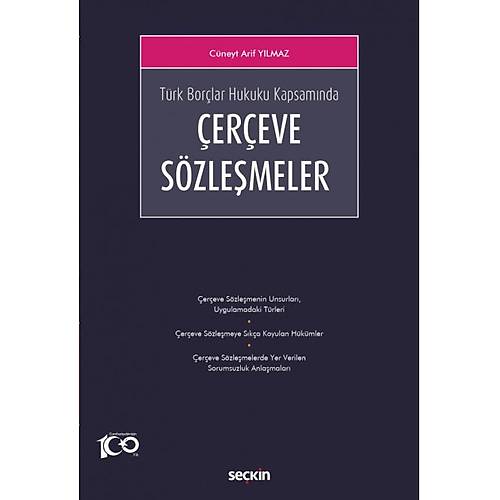 Sekin Yaynclk Trk Borlar Hukuku Kapsamnda ereve Szlemeler/Cneyt Arif Ylmaz