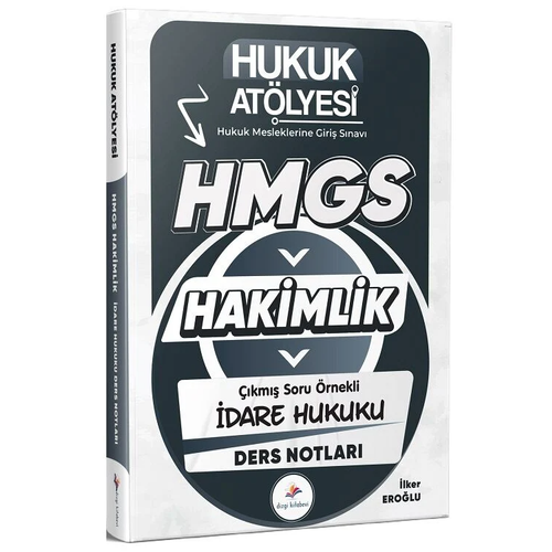 Dizgi Kitap Hukuk At�lyesi HMGS Hakimlik �dare Hukuku Ders Notlar� (�lker Ero�lu)