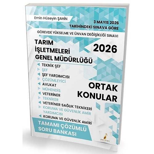 Pelikan 2026 GYS �DS Tar�m ��letmeleri Genel M�d�rl��� Ortak Konular Soru Bankas� ��z�ml� G�revde Y�kselme �nvan De�i�ikli�i - Emin H�seyin �ahin Pelikan Yay�nevi