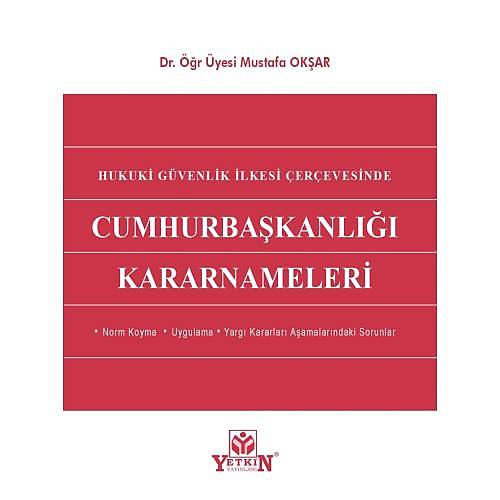 Yetkin Yaynclk Cumhurbakanl Kararnameleri ( OKAR ) Mustafa Okar