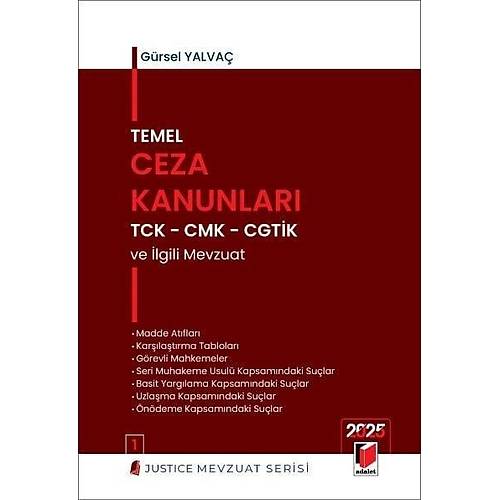 Adalet Yay�nevi Temel Ceza Kanunlar� TCK - CMK - CGT�K ve �lgili Mevzuat (G�rsel Yalva�)