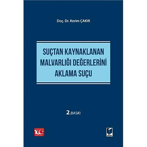 Adalet Yay�nevi Su�tan Kaynaklanan Malvarl��� De�erlerini Aklama Su�u Kerim �ak�r