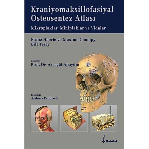 Kraniyomaksillofasiyal Osteosentez Atlas Mikroplar, Miniplaklar ve Vidalar Habitat Yaynclk