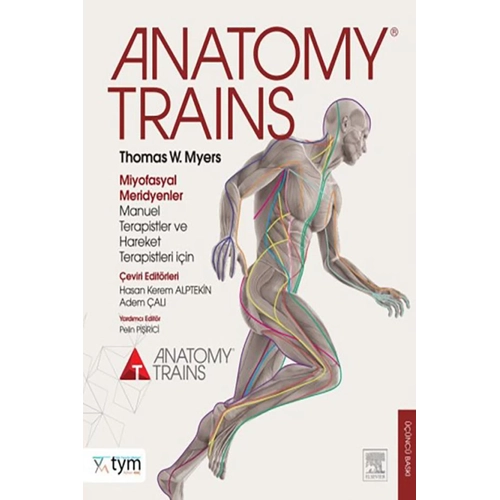 TYM Yay�nevi Anatomy Trains Miyofasyal Meridyenler Manuel Terapistler ve Hareket Terapistleri ��in /Adem �ALI