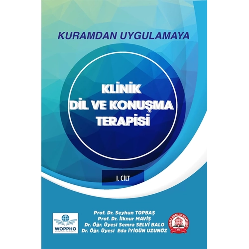 Kuramdan Uygulamaya Klinik Dil ve Konu�ma Terapisi Cilt 1 (Seyhun TOPBA� , �lknur MAVI�) Ankara Nobel T�p Kitabevleri