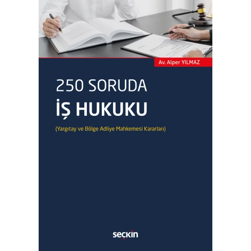 Se�kin Yay�nevi 250 Soruda �� Hukuku (Yarg�tay ve B�lge Adliye Mahkemesi Kararlar�) (Alper Y�lmaz)