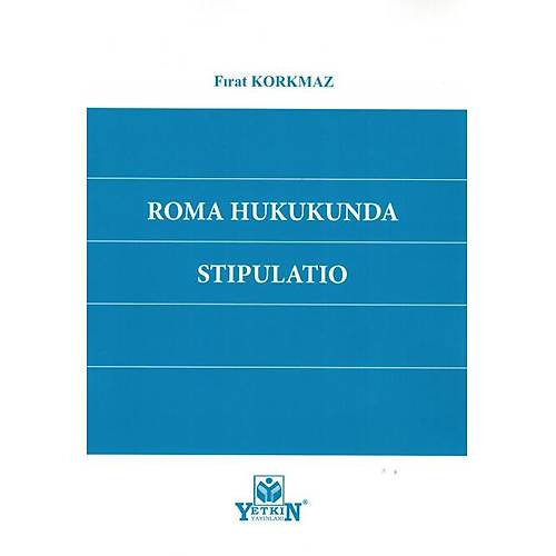 Yetkin Yaynevi Roma Hukukunda Stpulato-Frat Korkmaz