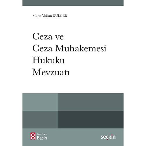 Sekin Yaynlar Ceza ve Ceza Muhakemesi Hukuku Mevzuat (Murat Volkan Dlger)
