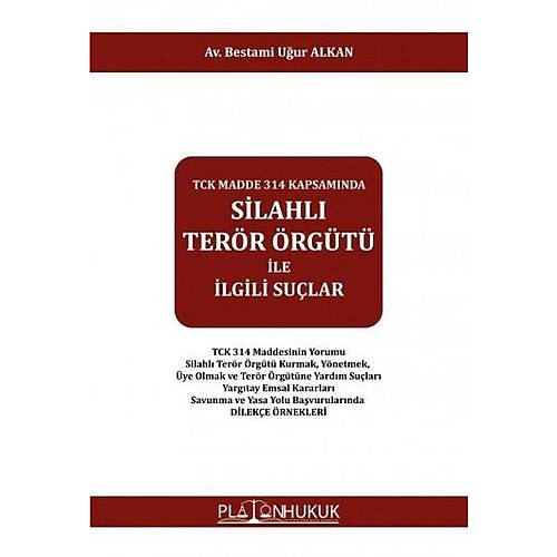 Platon Hukuk Yaynevi TCK Madde 314 Kapsamnda Silahl Terr rgt le lgili Sular Bestami Uur Alkan