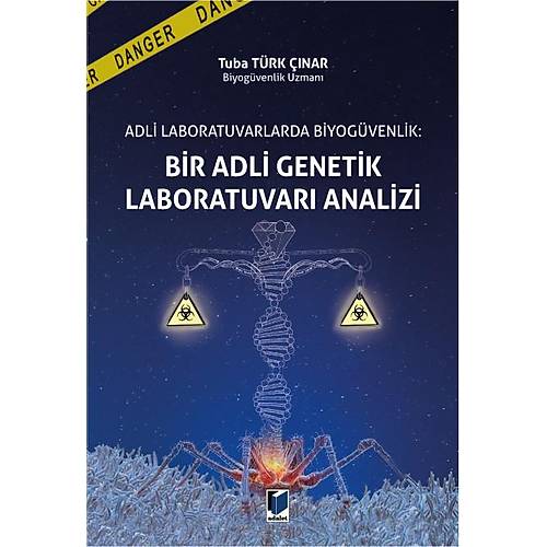 Adalet Yaynevi-Adli Laboratuvarlarda Biyogvenlik: Bir Adli Genetik Laboratuvar Analizi-Tuba Trk nar