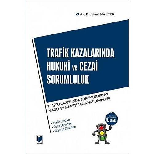 Adalet Yaynevi Trafik Kazalarnda Hukuki ve Cezai Sorumluluk Sami Narter