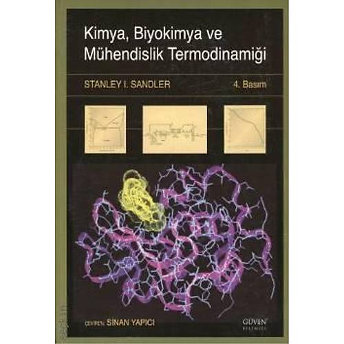 Kimya, Biyokimya ve M�hendislik Termodinami�i - Standley I. Sandler G�ven Bilimsel Yay�nlar�