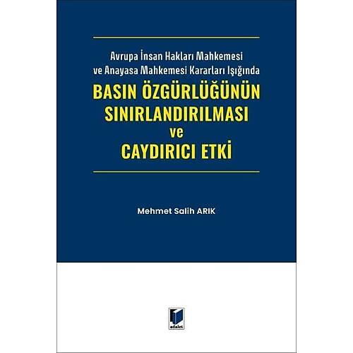 Adalet Yaynlar Basn zgrlnn Snrlandrlmas ve Caydrc Etki (Mehmet Salih Ark)