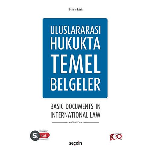 Se�kin Yay�nevi Uluslararas� Hukukta Temel Belgeler Basic Documents in International Law (�brahim Kaya)