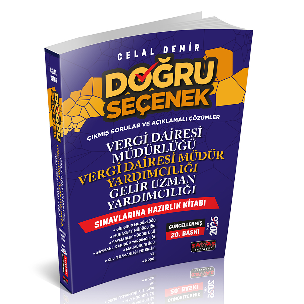 Savaş DOĞRU SEÇENEK Vergi Dairesi Müdür ve Yardımcılığı, Gelir Uzman Yardımcılığı Konu Anlatımlı Hazırlık Kitabı 20. Baskı - Celal Demir Savaş Yayınları