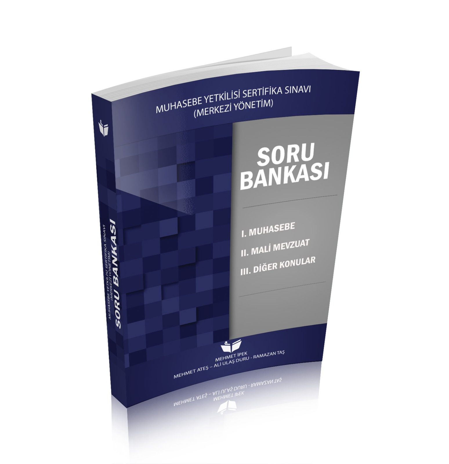 Muhasebe Yetkilisi Sınavı  (Merkezi Yönetim ) Soru Bankası Mehmet İpek Mehmet Ateş Ali Ulaş Duru Ramazan Taş