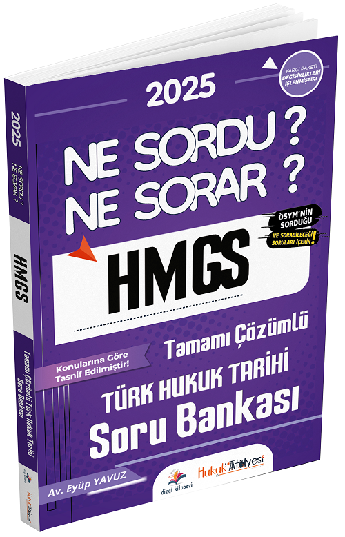 Dizgi Kitap Hukuk Atölyesi 2025 HMGS Hakimlik Türk Hukuk Tarihi Ne Sordu Ne Sorar Soru Bankası Çözümlü Eyüp Yavuz