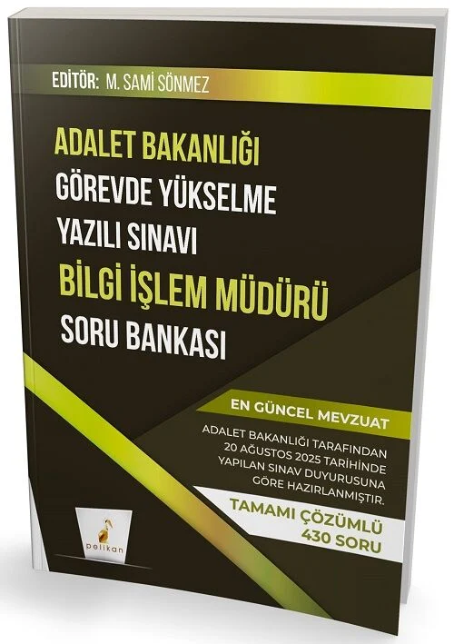 Pelikan GYS Adalet Bakanlığı Bilgi İşlem Müdürü Soru Bankası Çözümlü Görevde Yükselme - M. Sami Sönmez Pelikan Yayınevi