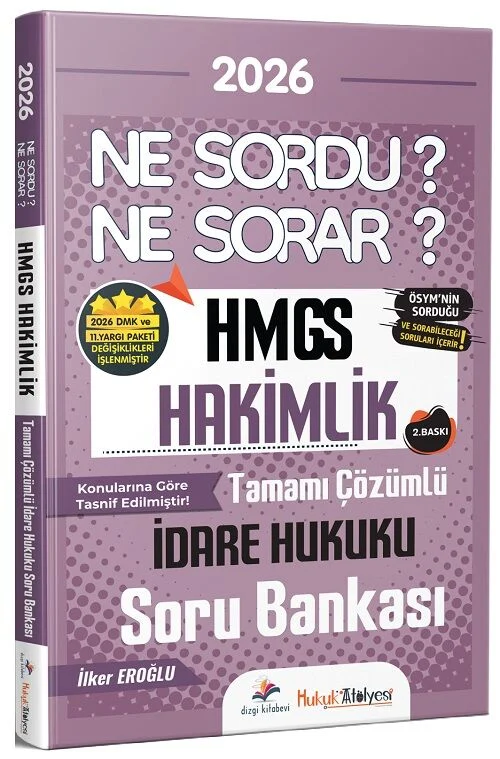 Dizgi Kitap 2026 Hukuk Atölyesi HMGS Hakimlik İdare Hukuku Ne Sordu Ne Sorar Soru Bankası Çözümlü - İlker Eroğlu Dizgi Kitap