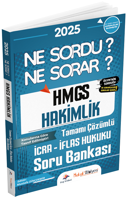 Dizgi Kitap Hukuk Atölyesi 2025 HMGS Hakimlik İcra İflas Hukuku Ne Sordu Ne Sorar Soru Bankası Çözümlü Mustafa Dinçdemir