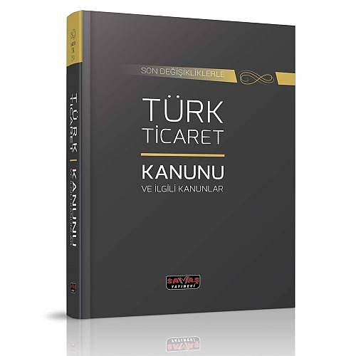 Türk Ticaret Kanunu ve İlgili Kanunlar - Savaş Yayınları Eylül 2021