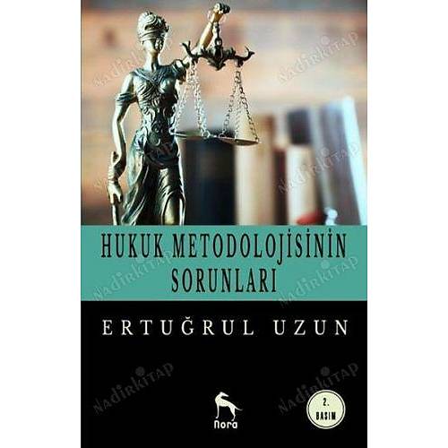 Erturul Uzun - Hukuk Metodolojisinin Sorunlar
