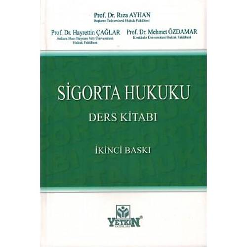 Sigorta Hukuku Ders Kitab - Rza Ayhan, Hayrettin alar, Mehmet zdamar