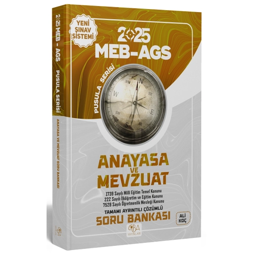 CBA Yay�nlar� 2025 MEB-AGS Anayasa ve Mevzuat Soru Bankas� ��z�ml� Pusula Serisi - Ali Ko� CBA Yay�nlar�