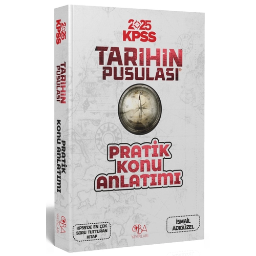 CBA Yaynlar 2025 KPSS Tarihin Pusulas Pratik Konu Anlatm - smail Adgzel CBA Yaynlar