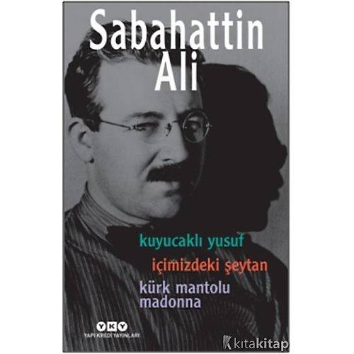 Sabahattin Ali -  �� Roman - ( Kuyucakl� Yusuf � ��imizdeki �eytan � K�rk Mantolu Madonna )