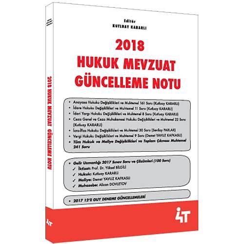 4T Hukuk Mevzuat Gncelleme Notu - Kutluay Kararl 4T Yaynlar 2018