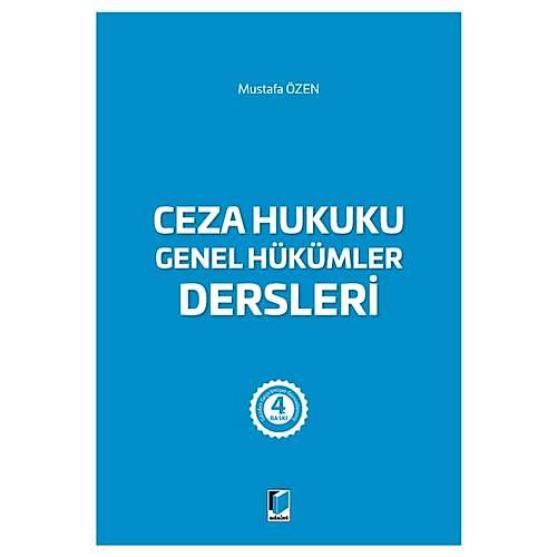 Ceza Hukuku Genel Hükümler Dersleri - Mustafa Özen