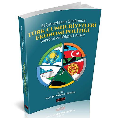 Türk Cumhuriyetleri Ekonomi Politiği - Mehmet Dikkaya