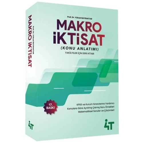 4T Yay�nlar� KPSS A Grubu Makro �ktisat Konu Anlat�m� 17. Bask� - Y�ksel Bilgili Bayraktar 4T Yay�nlar�
