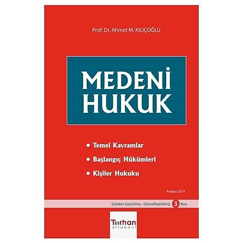 Medeni Hukuk - Ahmet M. Kılıçoğlu