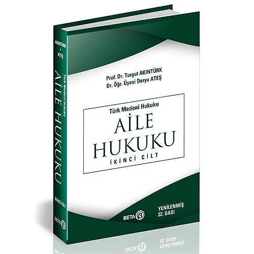 Aile Hukuku Trk Medeni Hukuku 2. Cilt - Turgut Akntrk, Derya Ate Karaman