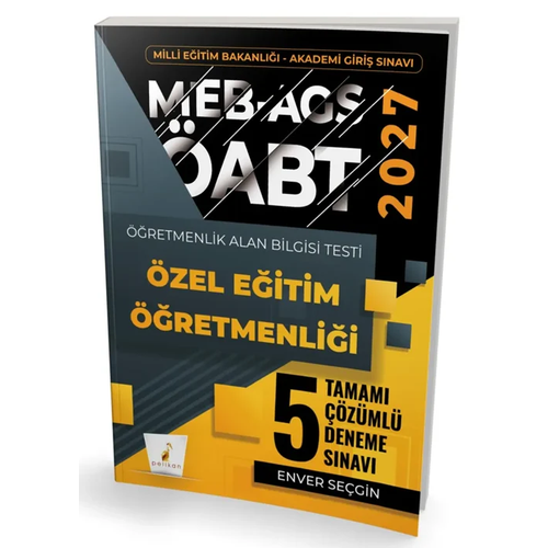 Pelikan 2027 �ABT MEB-AGS �zel E�itim ��retmenli�i 5 Deneme ��z�ml� - Enver Se�gin Pelikan Yay�nlar�