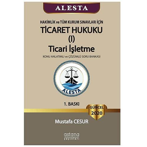 ALESTA Ticaret Hukuku 1 Ticari İşletme Konu Anlatımı ve Soru Bankası - Mustafa Cesur